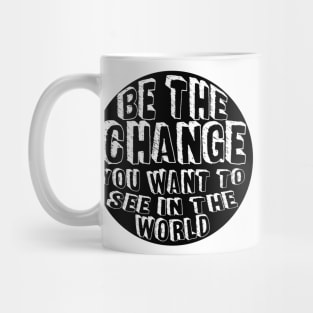 Be the Change! Mug